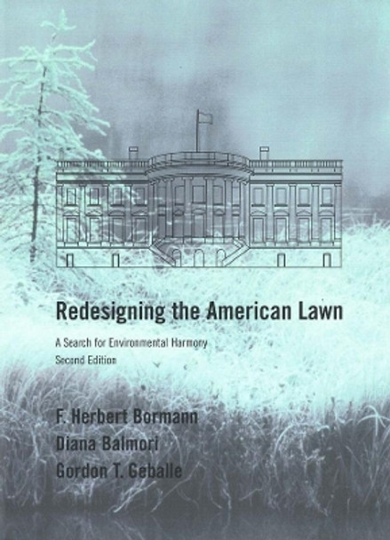 Redesigning the American Lawn: A Search for Environmental Harmony, Second Edition by F.Herbert Bormann 9780300086942