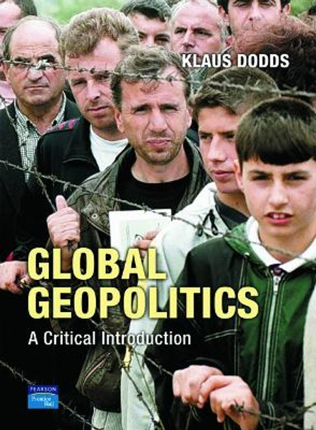 Global Geopolitics: A Critical Introduction by Klaus J. Dodds 9780273686095