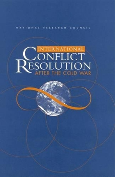 International Conflict Resolution After the Cold War by Committee on International Conflict Resolution 9780309070270