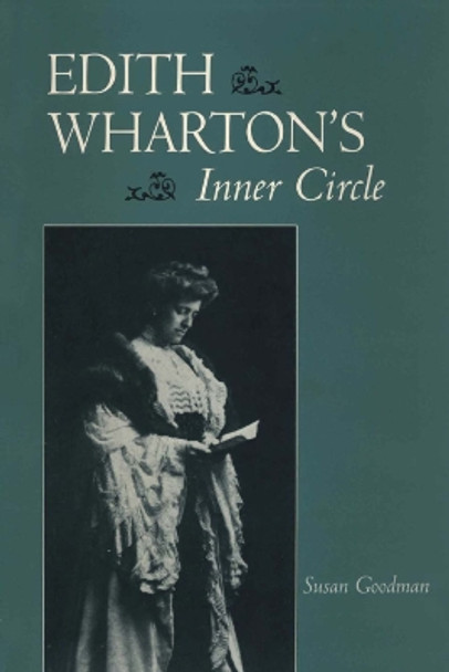 Edith Wharton's Inner Circle by Susan Goodman 9780292729155