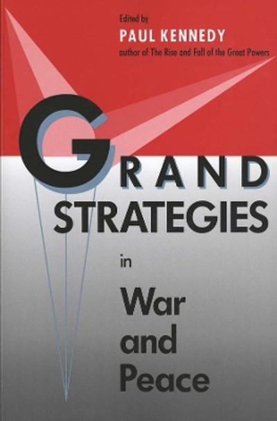 Grand Strategies in War and Peace (Revised) by Paul M. Kennedy 9780300056662