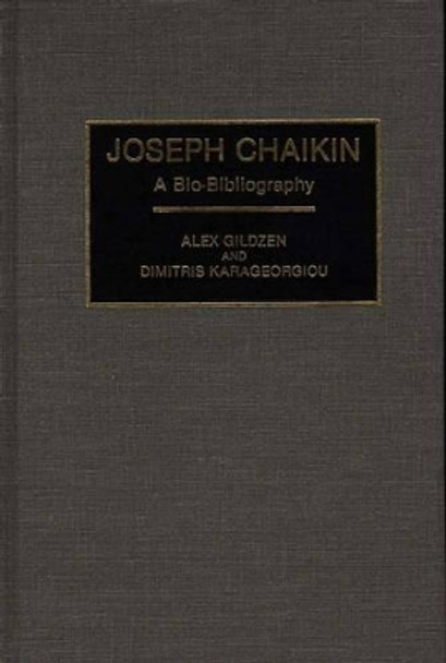 Joseph Chaikin: A Bio-Bibliography by Alex Gildzen 9780313262739