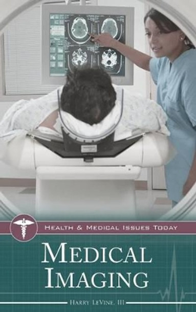 Medical Imaging by Harry LeVine 9780313359699