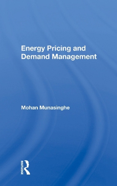 Energy Pricing And Demand Management by Mohan Munasinghe 9780367017156