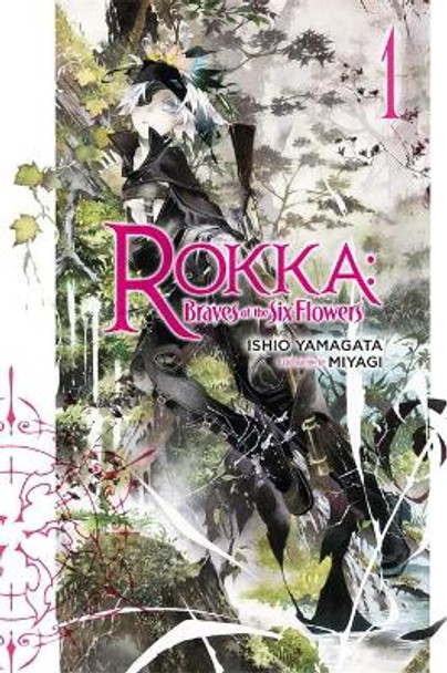 Rokka: Braves of the Six Flowers, Vol. 1 (light novel) by Ishio Yamagata 9780316501415