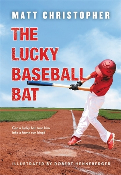 The Lucky Baseball Bat by Matt Christopher 9780316531320