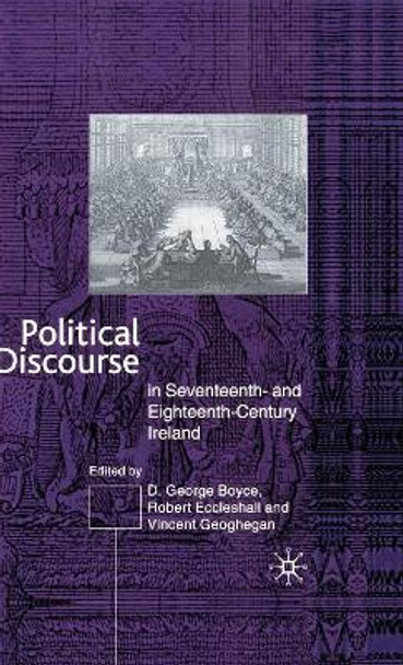 Political Discourse in Seventeenth- and Eighteenth-Century Ireland by D. George Boyce 9780333712610