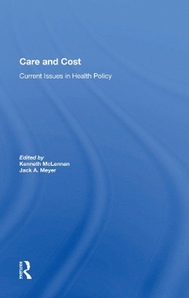 Care And Cost: Current Issues In Health Policy by Kenneth Mclennan 9780367012250