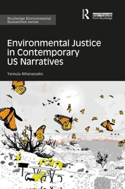 Environmental Justice in Contemporary US Narratives by Yanoula Athanassakis 9780367027001