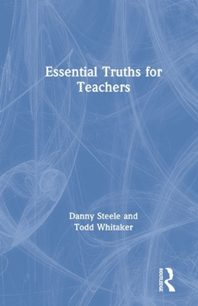 Essential Truths for Teachers by Danny Steele 9780367076788