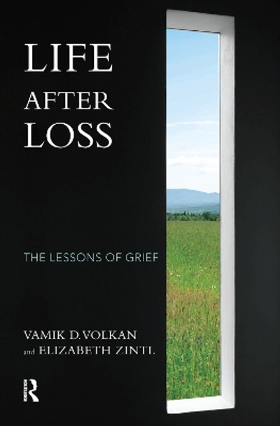 Life After Loss: The Lessons of Grief by Vamik D. Volkan 9780367103897