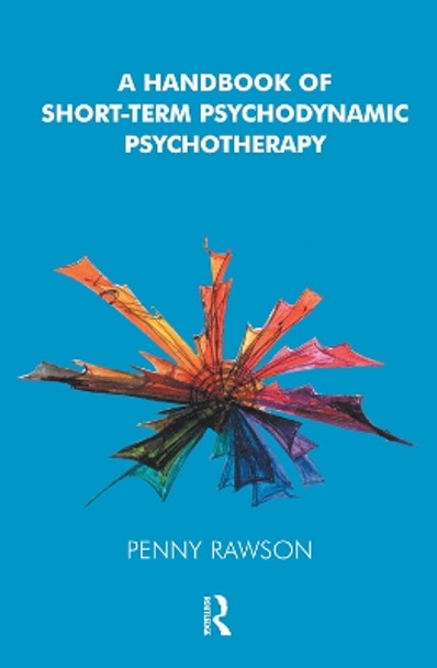 A Handbook of Short-Term Psychodynamic Psychotherapy by Penny Rawson 9780367105327