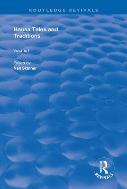 Hausa Tales and Traditions: An English Translation of Tatsuniyoyi Na Hausa  Originally Compiled by Frank Edgar by Neil Skinner 9780367136932