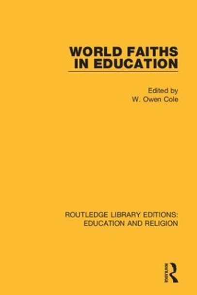 World Faiths in Education by W. Owen Cole 9780367138332