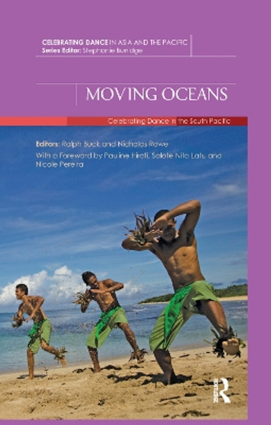 Moving Oceans: Celebrating Dance in the South Pacific by Ralph Buck 9780367176693