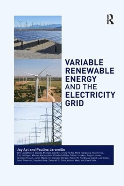 Variable Renewable Energy and the Electricity Grid by Jay Apt 9780367173302