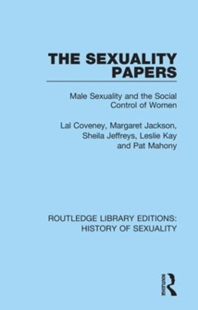 The Sexuality Papers: Male Sexuality and the Social Control of Women by Lal Coveney 9780367174293