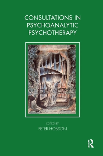 Consultations in Dynamic Psychotherapy by Peter Hobson 9780367323844