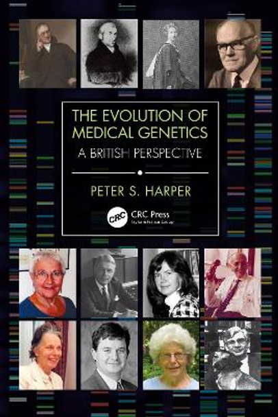 The Evolution of Medical Genetics: A British Perspective by Peter S. Harper 9780367178093