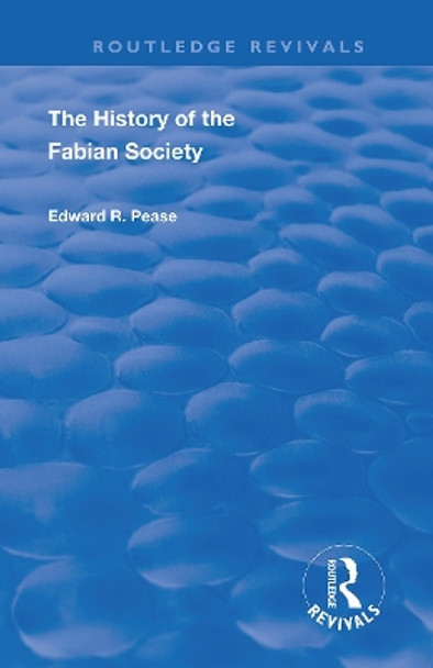 The History of the Fabian Society by Edward R. Pease 9780367179052