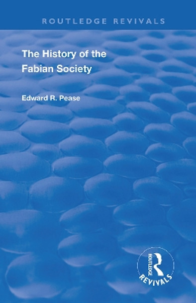 The History of the Fabian Society by Edward R. Pease 9780367179038