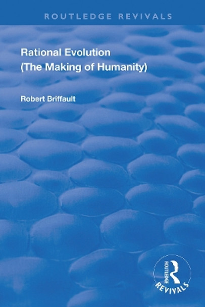 Rational Evolution: The Making of Humanity by Robert Briffault 9780367180751