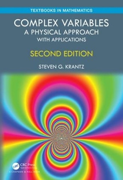 Complex Variables: A Physical Approach with Applications by Steven G. Krantz 9780367222673