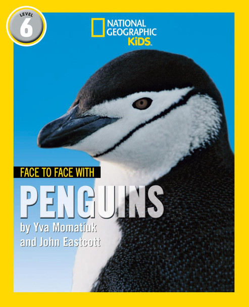 Face to Face with Penguins: Level 6 (National Geographic Readers) by Yva Momatiuk