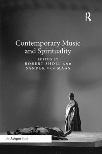 Contemporary Music and Spirituality by Robert Sholl 9780367229481