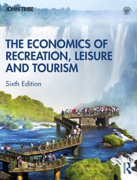 The Economics of Recreation, Leisure and Tourism by John Tribe 9780367230838