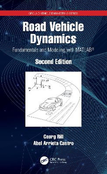 Road Vehicle Dynamics: Fundamentals and Modeling with MATLAB (R) by Georg Rill 9780367199739