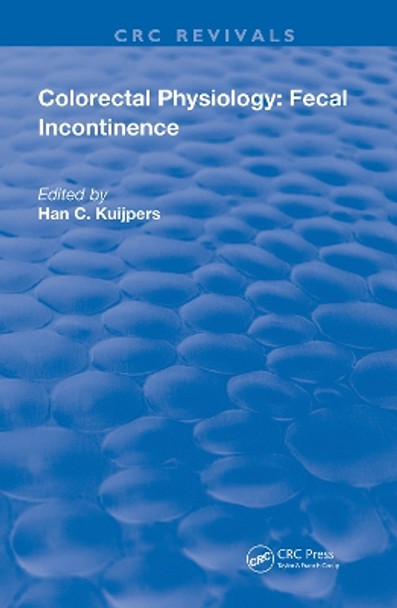 Colorectal Physiology: Fecal Incontinence by Han C. Kuijpers 9780367204198
