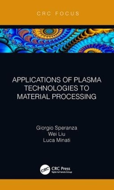 Applications of Plasma Technologies to Material Processing by Giorgio Speranza 9780367209803