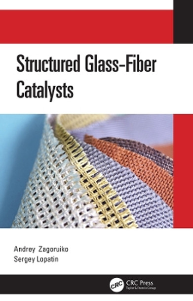 Structured Glass-Fiber Catalysts by Andrey Zagoruiko 9780367253851