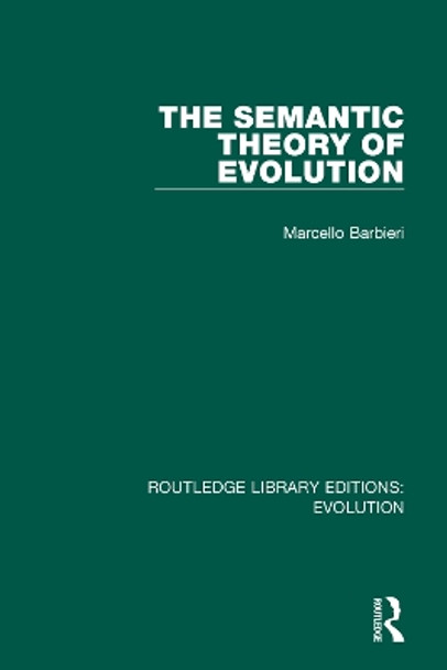 The Semantic Theory of Evolution by Marcello Barbieri 9780367258085