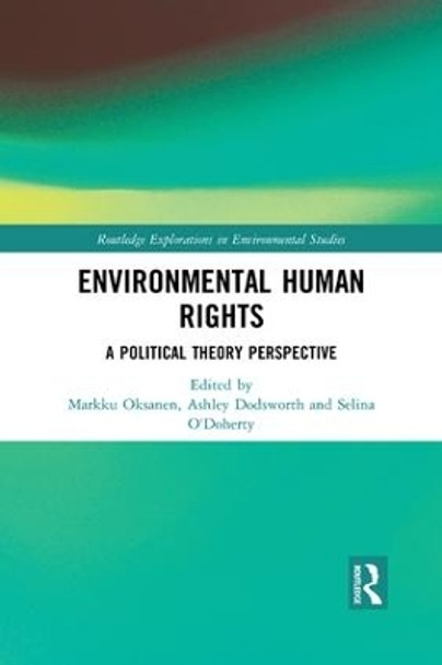 Environmental Human Rights: A Political Theory Perspective by Markku Oksanen 9780367244637