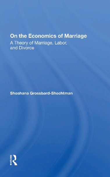 On The Economics Of Marriage by Shoshana Grossbard-schectman 9780367297305