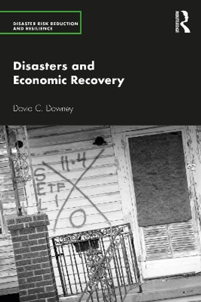 Disasters and Economic Recovery by Davia C. Downey 9780367258580