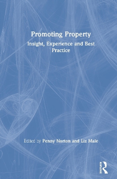 Promoting Property: Insight, Experience and Best Practice by Penny Norton 9780367257163