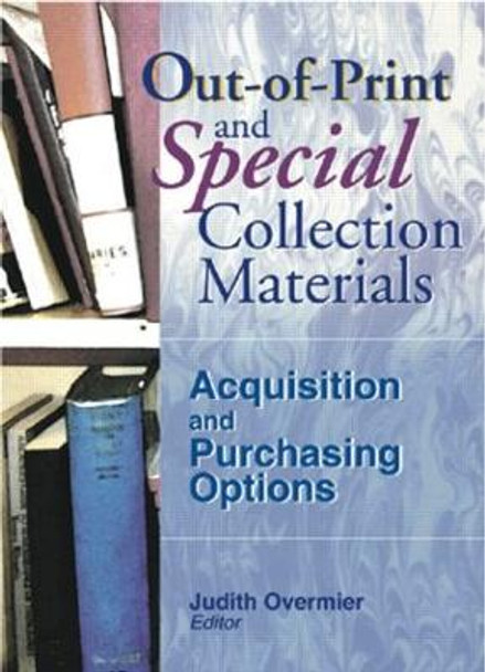 Out-of-Print and Special Collection Materials: Acquisition and Purchasing Options by Linda Sternberg Katz