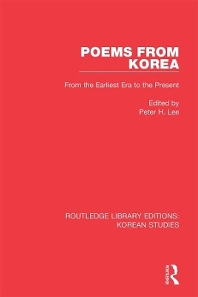 Poems from Korea: From the Earliest Era to the Present by Peter H. Lee 9780367279240