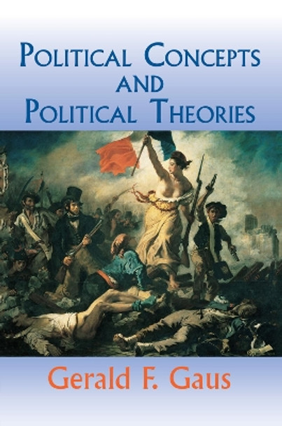 Political Concepts And Political Theories by Gerald Gaus 9780367317317
