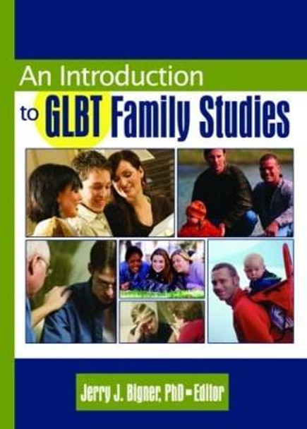 An Introduction to GLBT Family Studies by Jerry J. Bigner