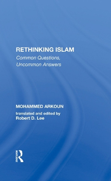 Rethinking Islam: Common Questions, Uncommon Answers by Mohammed Arkoun 9780367285906