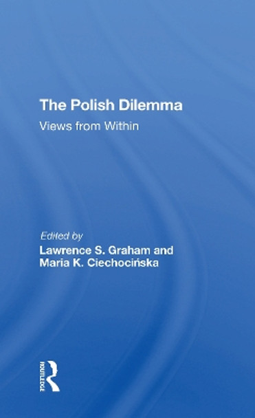 The Polish Dilemma: Views From Within by Lawrence S Graham 9780367310288