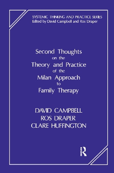 Second Thoughts on the Theory and Practice of the Milan Approach to Family Therapy by David Campbell 9780367326760