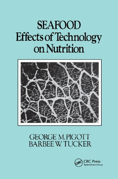 Seafood: Effects of Technology on Nutrition by George M. Pigott 9780367403201
