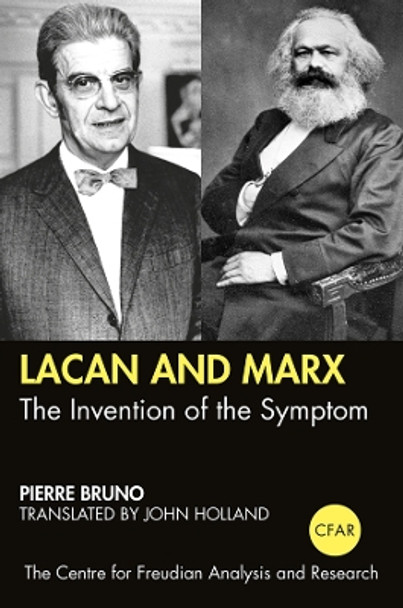 Lacan and Marx: The Invention of the Symptom by Pierre Bruno 9780367334000