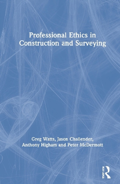 Professional Ethics for Construction and Surveying by Greg Watts 9780367354169