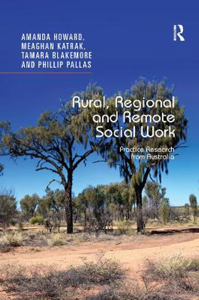 Rural, Regional and Remote Social Work: Practice Research from Australia by Amanda Howard 9780367347345